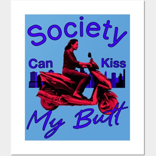 Society Can Kiss My Butt Posters and Art